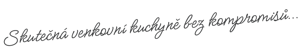 Skutečná venkovní kuchyně bez kompromisů.